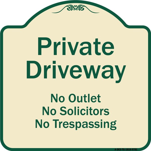 Signmission Designer Series-Private Driveway No Outlet Solicitors Or Trespassing, 18" H, TG-1818-9781 A-DES-TG-1818-9781 - main